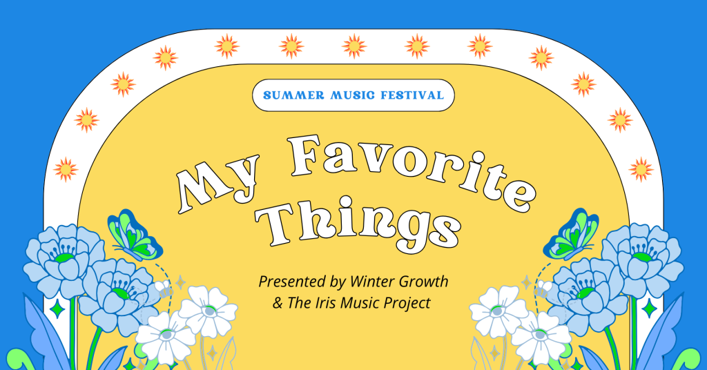 Summer Music Festival - My Favorite Things (Present by Winter Growth & The Iris Music Project)